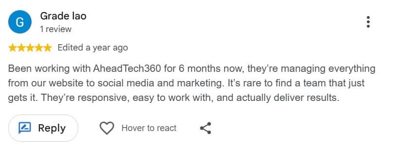 Five-star Google review: “Been working with AheadTech360 for 6 months now, they’re managing everything from our website to social media and marketing.”